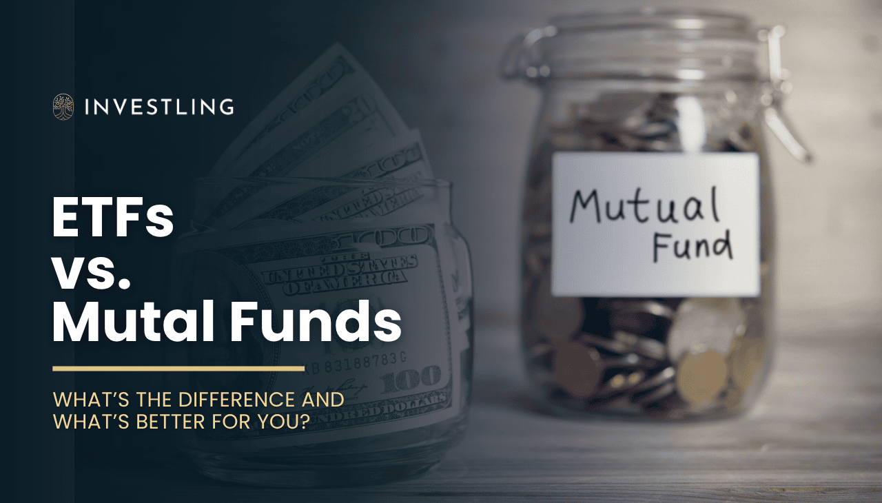 ETFs vs. Mutual Funds: What’s Better for You?